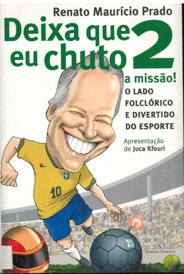 Deixa que eu Chuto 2, A Missão!